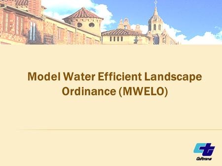 Model Water Efficient Landscape Ordinance (MWELO)
