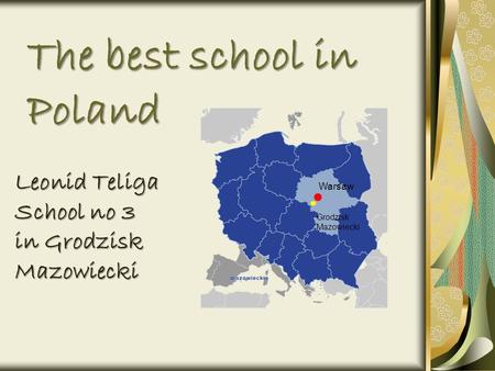 The best school in Poland Leonid Teliga School no 3 in Grodzisk Mazowiecki Warsaw Grodzisk Mazowiecki.