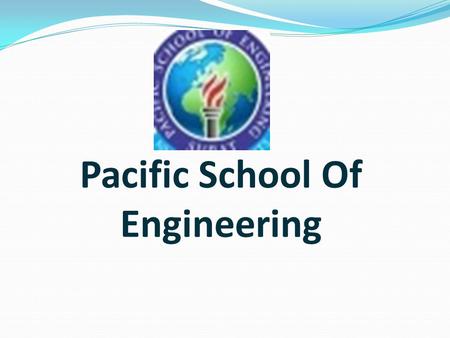 Pacific School Of Engineering. Guided By:- Asst.Prof.Vatsal patel Submitted by:-  Kotadiya Reshma :- 131120131025  Ladva Piyush :- 131120131026 