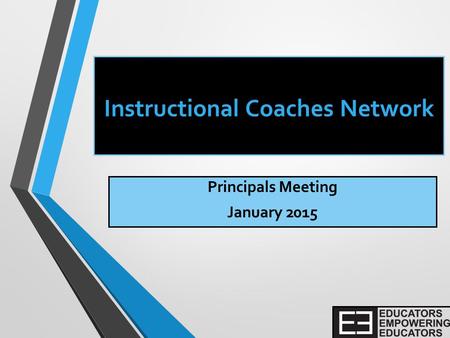Instructional Coaches Network Principals Meeting January 2015.