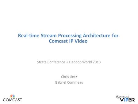 Real-time Stream Processing Architecture for Comcast IP Video