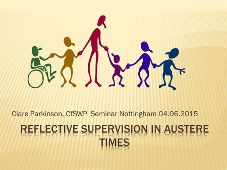 Clare Parkinson, CfSWP Seminar Nottingham 04.06.2015.