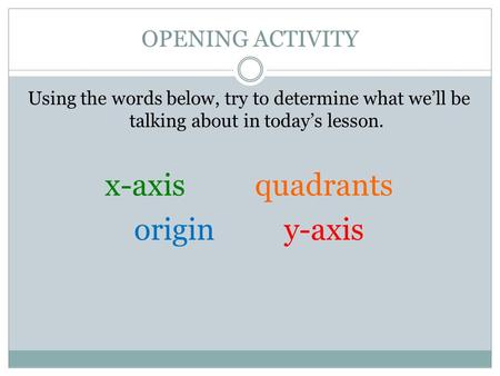 x-axis quadrants origin y-axis OPENING ACTIVITY