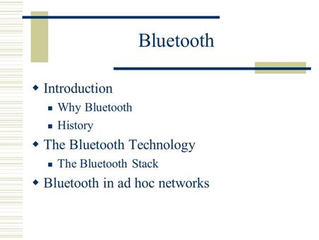 Bluetooth Introduction The Bluetooth Technology