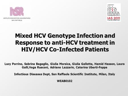 Mixed HCV Genotype Infection and Response to anti-HCV treatment in HIV/HCV Co-Infected Patients Lucy Porrino, Sabrina Bagaglio, Giulia Morsica, Giulia.