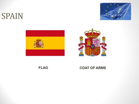 SPAIN FLAG COAT OF ARMS. Spain is in the south of Europe.