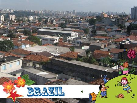 Brazil is the largest country in South America and the fifth largest country in the world! It has a long coastal border with the Atlantic Ocean and borders.