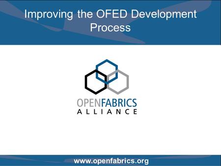 Www.openfabrics.org Improving the OFED Development Process.