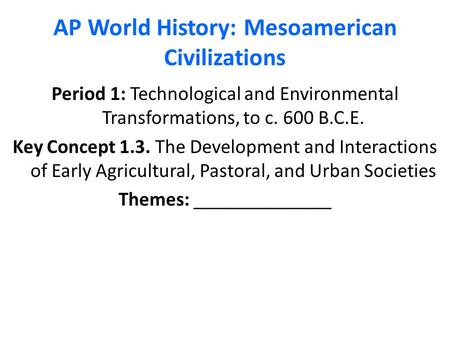 AP World History: Mesoamerican Civilizations