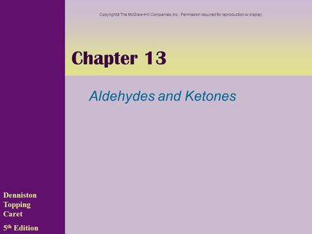 Chapter 13 Aldehydes and Ketones Denniston Topping Caret 5th Edition