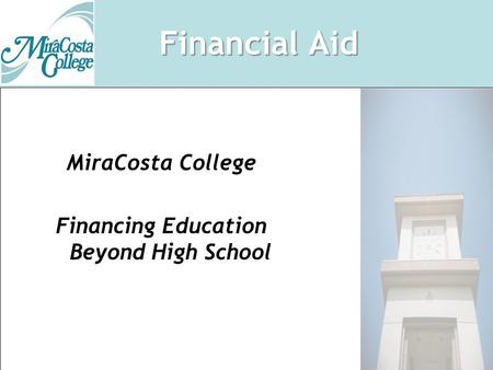Financial Aid MiraCosta College Financing Education Beyond High School.
