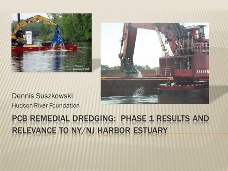 Dennis Suszkowski Hudson River Foundation Courtesy of EPA.