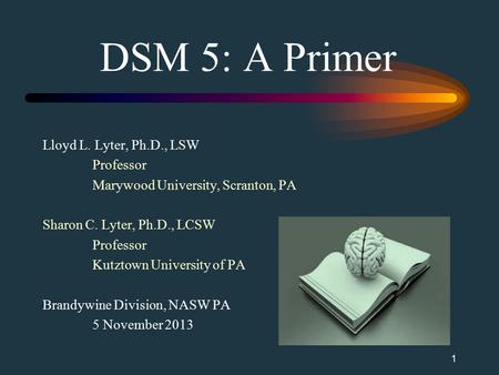 Lloyd L. Lyter, Ph.D., LSW Professor Marywood University, Scranton, PA Sharon C. Lyter, Ph.D., LCSW Professor Kutztown University of PA Brandywine Division,
