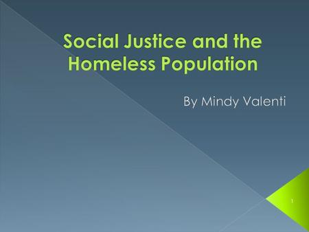 1.  Homeless: An individual who lacks housing including an individual whose primary residence during the night is a supervised public or private facility.