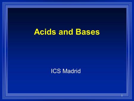 1 Acids and Bases ICS Madrid. 2 Revision l When an acid reacts with a base, which compound(s) are formed? l What is the name of H 2 SO 4 ? l What is the.