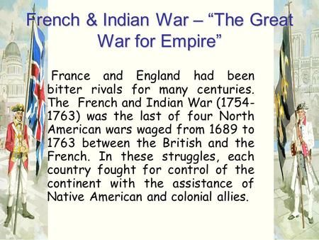 French & Indian War – “The Great War for Empire”
