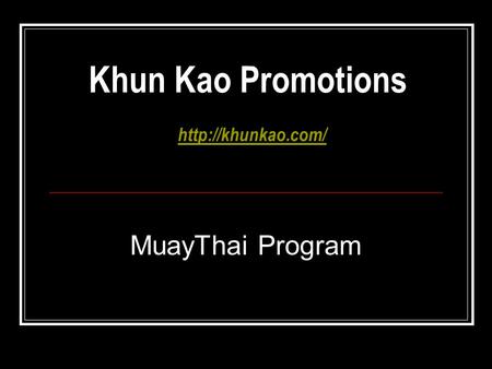 Khun Kao Promotions   MuayThai Program.