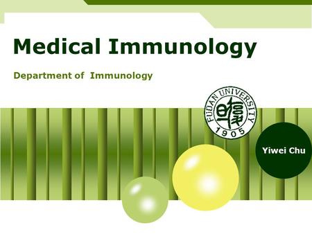 Medical Immunology Department of Immunology Yiwei Chu.
