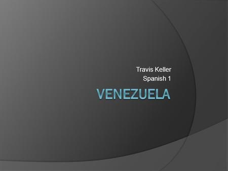 Travis Keller Spanish 1. Venezuela location information  Venezuela is in the northern part of South America.  Venezuela’s capital is Caracas and is.