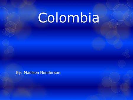 Colombia By: Madison Henderson. Very HOT Salsa Lamb Dried Meat A.K.A Beef Jerky Patacones-Fried Green Plantains Roasted Ants Guinea Pigs Fish Lobster.