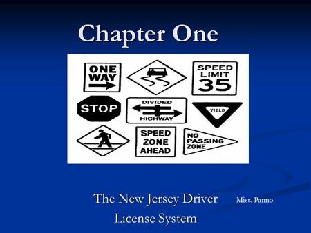 Chapter One Chapter One The New Jersey Driver License System Miss. Panno.