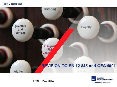 Risk Consulting REVISION TO EN 12 845 and CEA 4001 EFSN – MAY 2014.