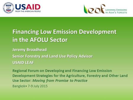 Regional Forum on Developing and Financing Low Emission Development Strategies for the Agriculture, Forestry and Other Land Use Sector: Moving from Promise.