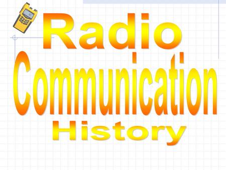 The history of the radio, or wireless telegraph, dates back more than a century. Advancements over time, including voice transmissions, have led to the.