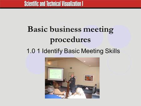Basic business meeting procedures 1.0 1 Identify Basic Meeting Skills.