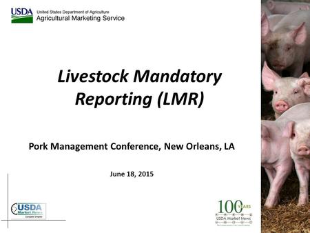 Livestock Mandatory Reporting (LMR) Pork Management Conference, New Orleans, LA June 18, 2015.
