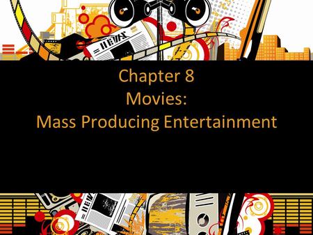 Chapter 8 Movies: Mass Producing Entertainment. Early Movie Technology 1870s and 1880s: Marey and Muybridge View View.