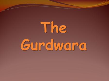 The Gurdwara.