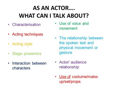 AS AN ACTOR…. WHAT CAN I TALK ABOUT?