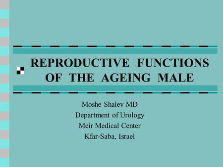 REPRODUCTIVE FUNCTIONS OF THE AGEING MALE