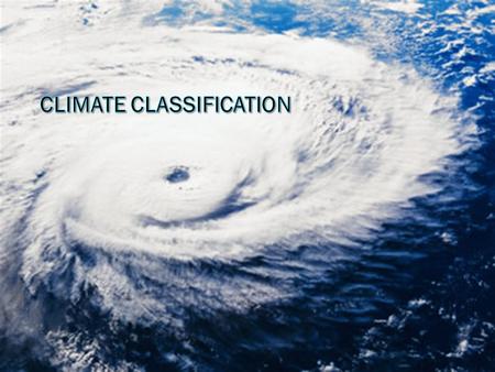 Climate  Climatology is the study of Earth’s climate and factors affecting it Climate describes long term variations in weather (30+ years)