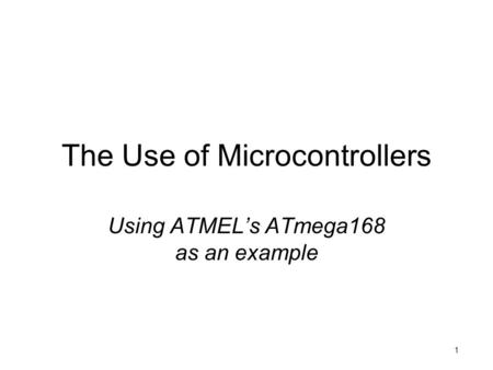 The Use of Microcontrollers