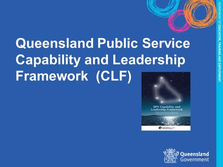 Queensland Public Service Capability and Leadership Framework (CLF) 1.