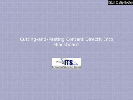 Cutting-and-Pasting Content Directly Into Blackboard.