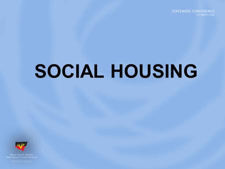 SOCIAL HOUSING. New governance and accountability arrangements for Local Aboriginal Land Councils (LALCs); Introduced the requirement for formal community.