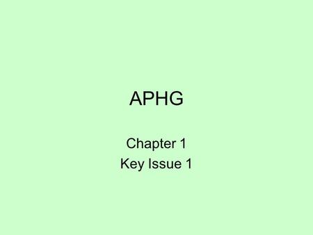 APHG Chapter 1 Key Issue 1. Deep Thought Globalization vs Local Identity What are some examples of each? What are the pros and cons of each? Is the world.