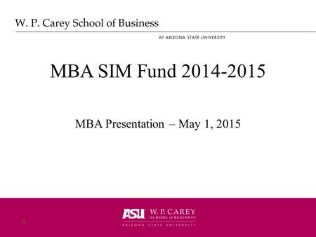 MBA SIM Fund 2014-2015 MBA Presentation – May 1, 2015 1.