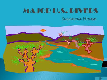 Susanna House.  Content Area: Science  Grade Level: 3  Summary: The purpose of this power point is to help students learn to identify five major United.