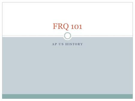 FRQ 101 AP US HISTORY.