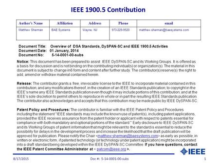 1 Document Title: Overview of DSA Standards, DySPAN-SC and IEEE 1900.5 Activities Document Date: 01 January, 2014 Document No: 5-14-0001-00-subs Author’s.