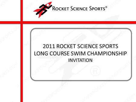 2011 ROCKET SCIENCE SPORTS LONG COURSE SWIM CHAMPIONSHIP INVITATION.