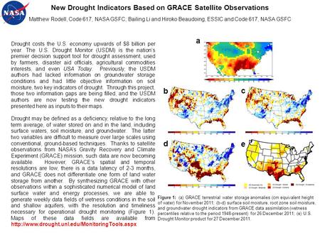 New Drought Indicators Based on GRACE Satellite Observations Matthew Rodell, Code 617, NASA GSFC; Bailing Li and Hiroko Beaudoing, ESSIC and Code 617,