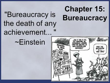 Bureaucracy is the death of any achievement... 