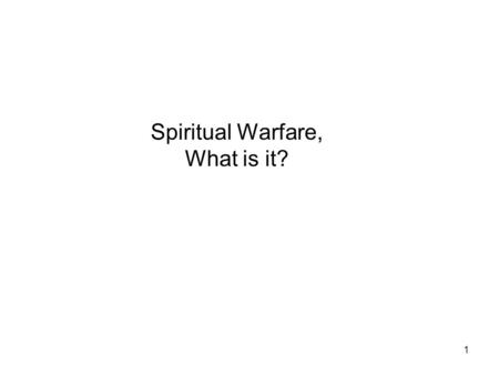 1 Spiritual Warfare, What is it?. 2 Some speak of [Spiritual Warfare as being] the struggle between good and evil.. Ed Murphy, The Handbook for Spiritual.