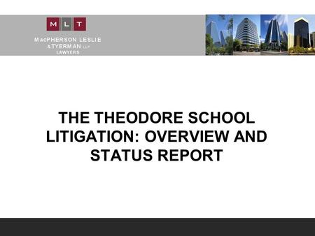 THE THEODORE SCHOOL LITIGATION: OVERVIEW AND STATUS REPORT.