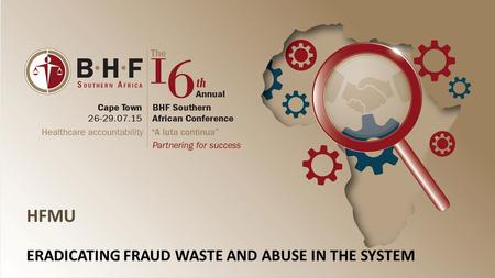 ERADICATING FRAUD WASTE AND ABUSE IN THE SYSTEM HFMU.